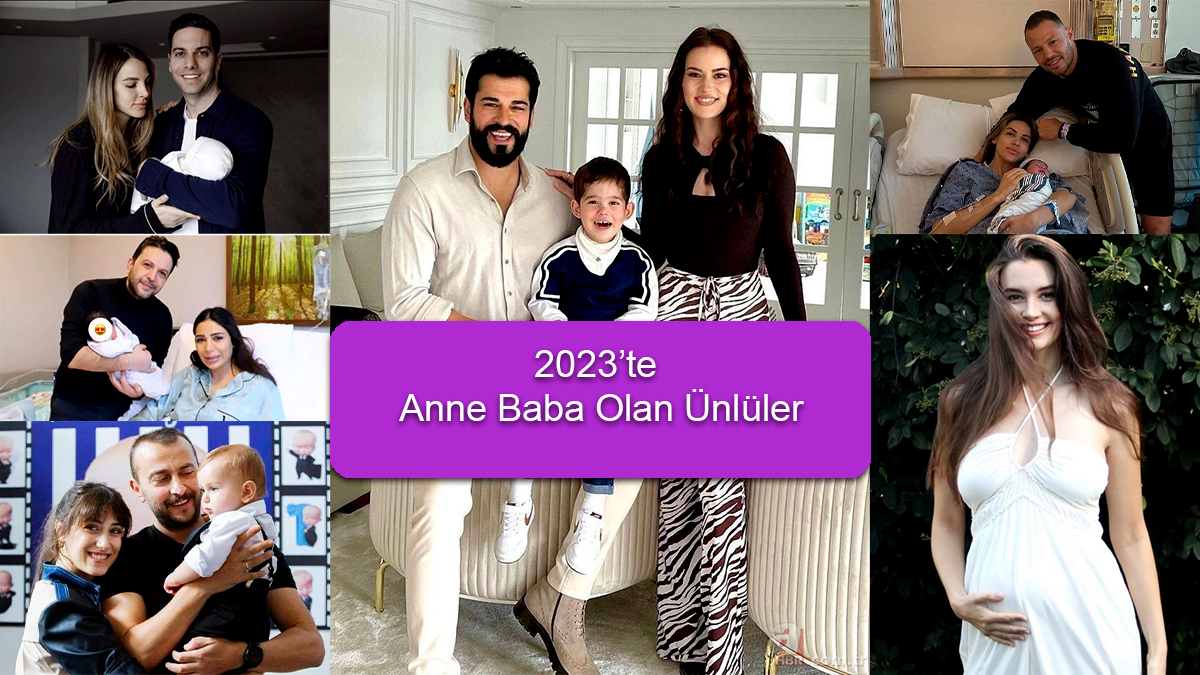 2023-te-Anne-Baba-Olan-Türk-ünlüler-güncel-listesi