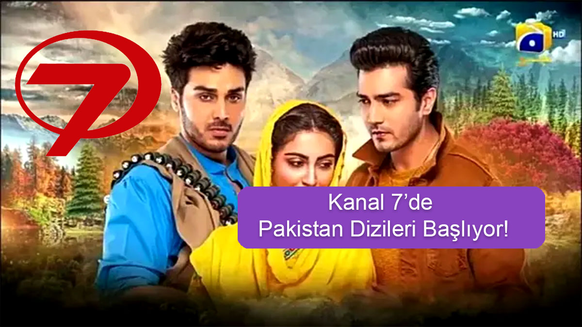 kanal-7'de-pakistan-dizileri-başlıyor